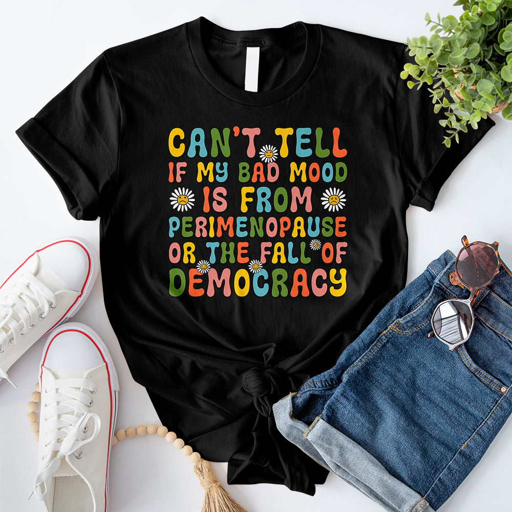 Can't Tell if My Bad Mood T-Shirt