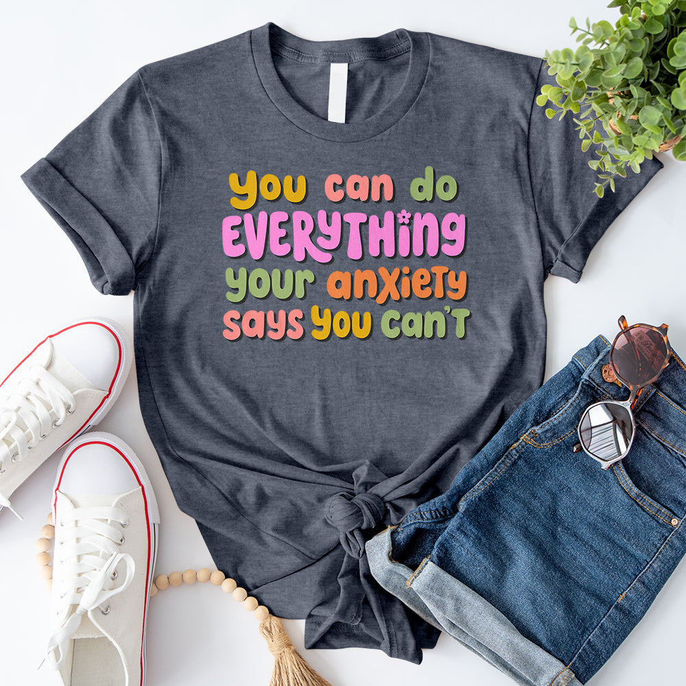 You Can Do Everything T-Shirt