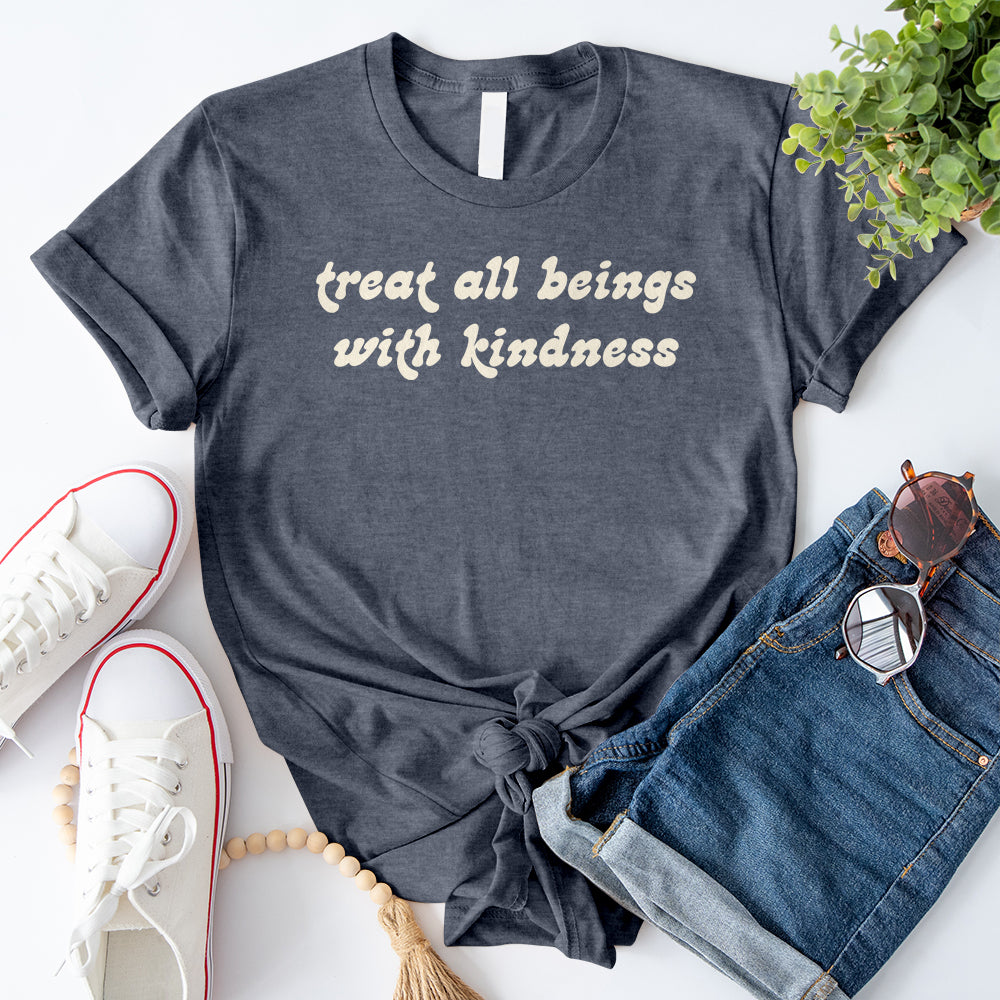 Treat All Beings With Kindness T-Shirt