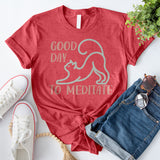 Good Day To Meditate T-Shirt