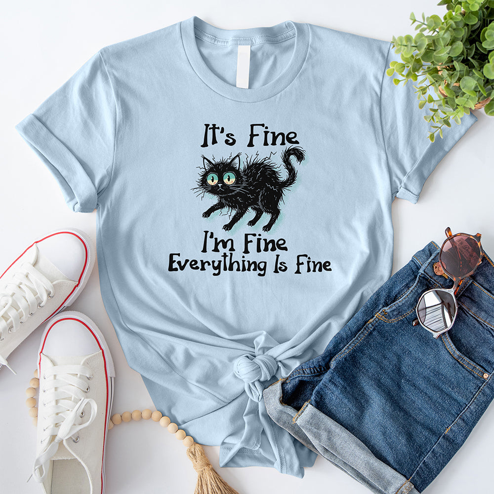 It's Fine I'm Fine Everything Is Fine T-Shirt