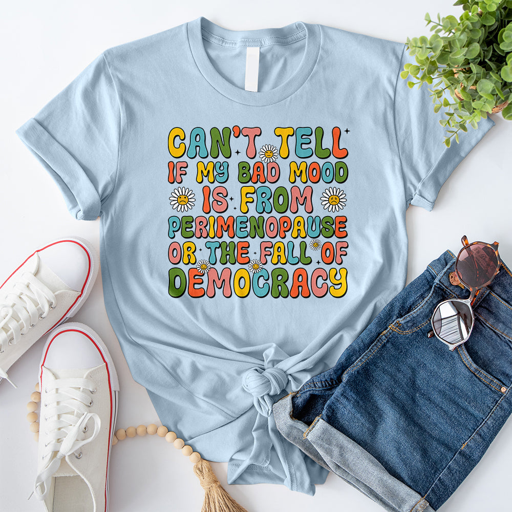 Can't Tell if My Bad Mood T-Shirt