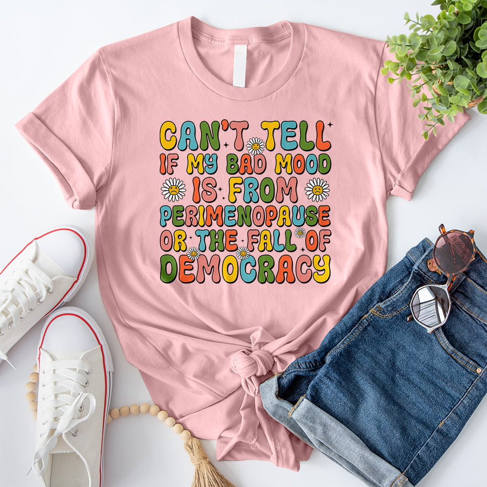 Can't Tell if My Bad Mood T-Shirt