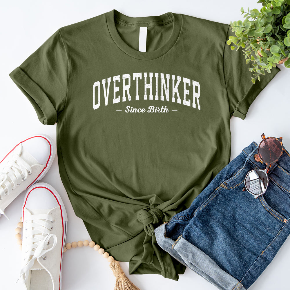 Overthinker Since Birth T-Shirt