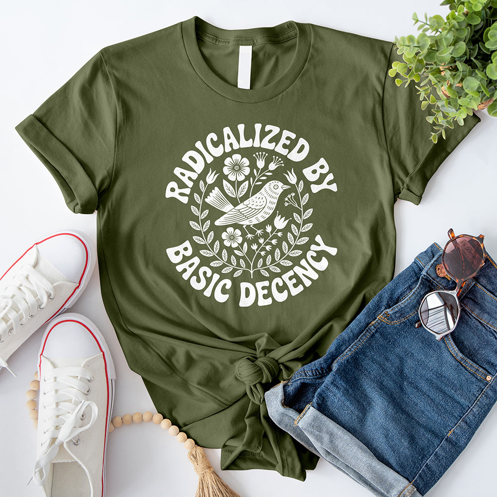 Radicalized By Basic Decency T-Shirt