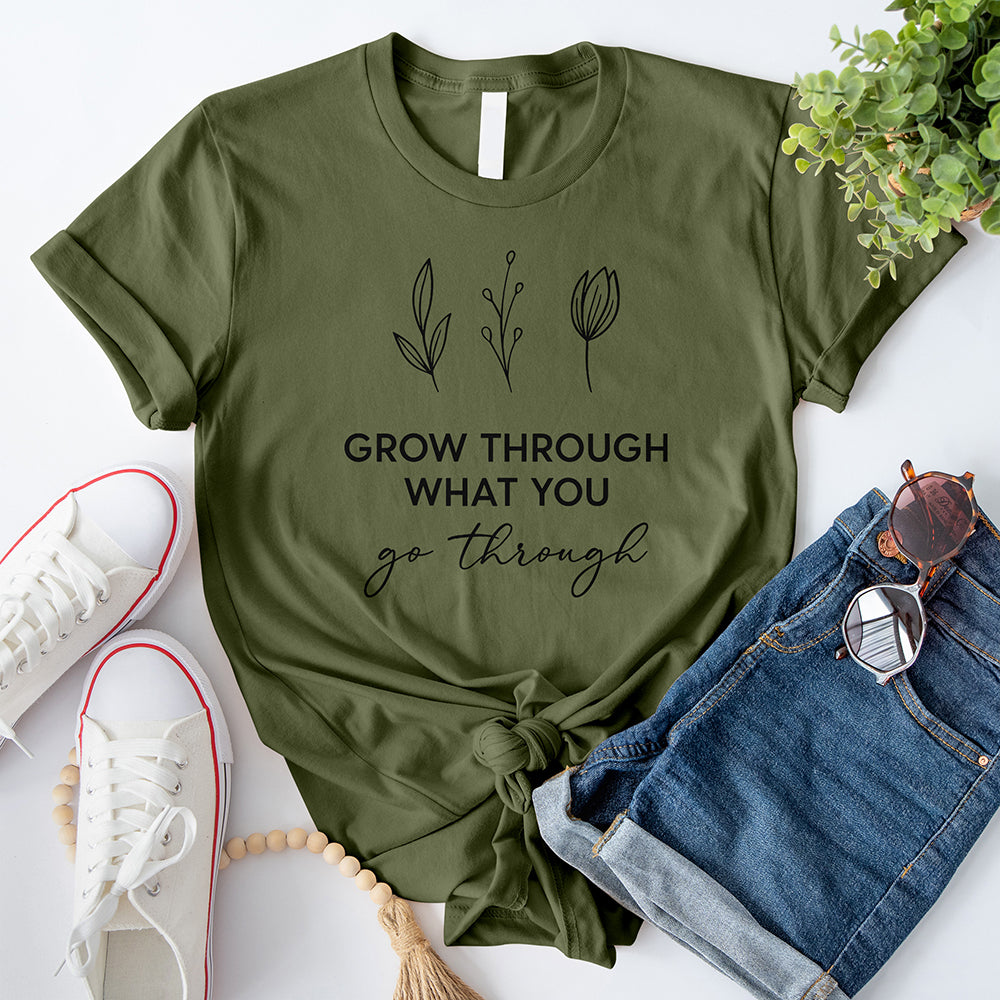 Grow Through What You Go Through T-Shirt