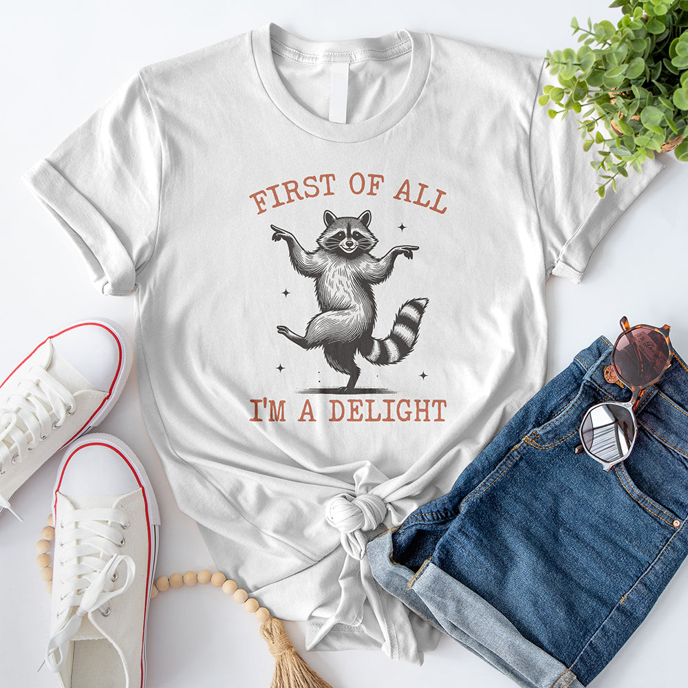 First of All, I'm a Delight T-Shirt