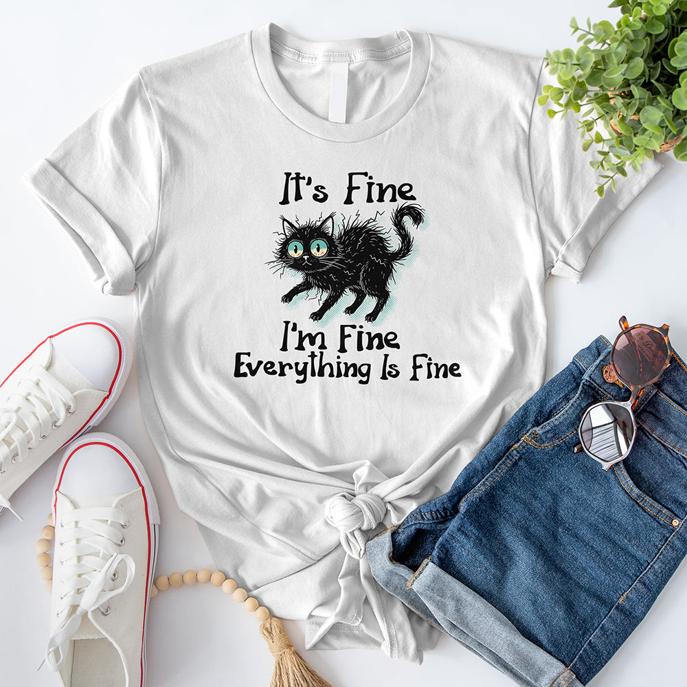 It's Fine I'm Fine Everything Is Fine T-Shirt