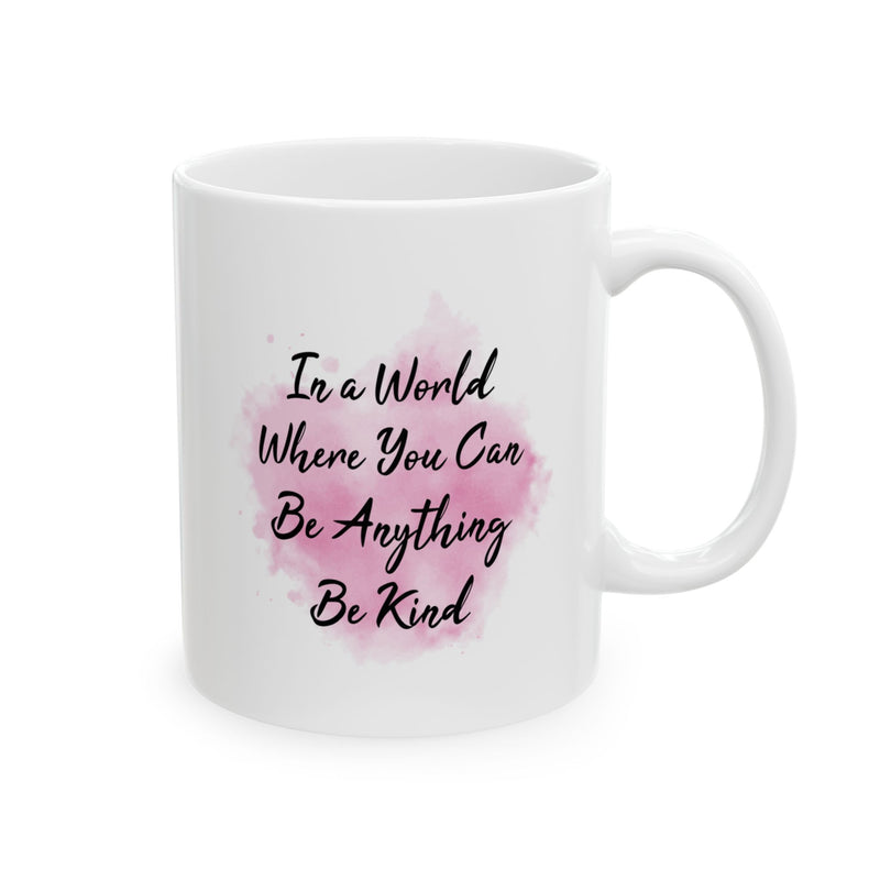 In A World Where You Can Ceramic Mug