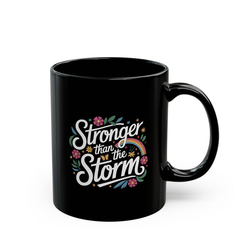 Stronger Than The Storm Black Mug