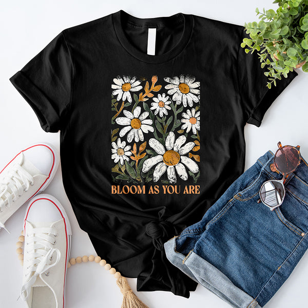 Bloom As You Are T-Shirt