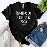 Running On Coffee And Yoga T-Shirt