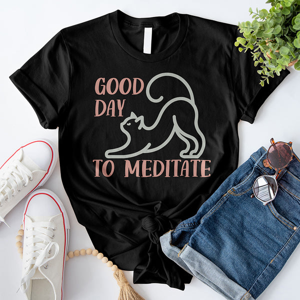 Good Day To Meditate T-Shirt