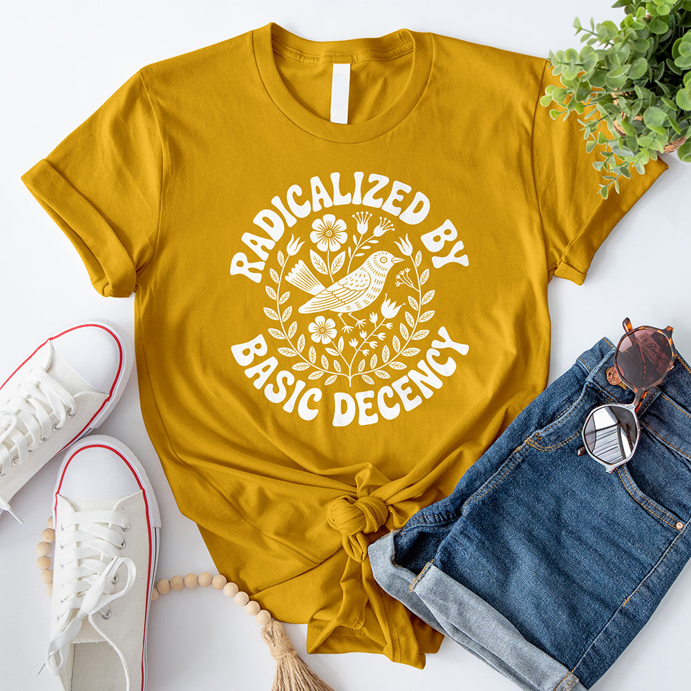 Radicalized By Basic Decency T-Shirt
