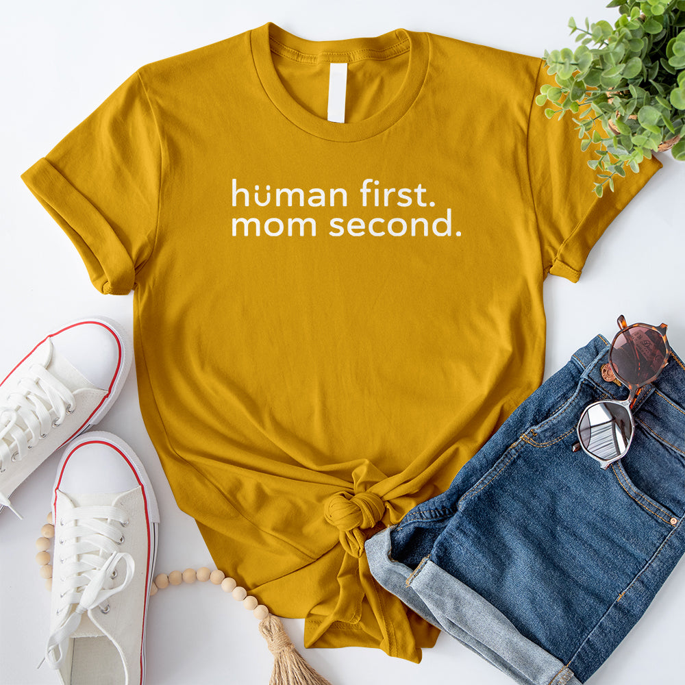 Human First Mom Second T-Shirt