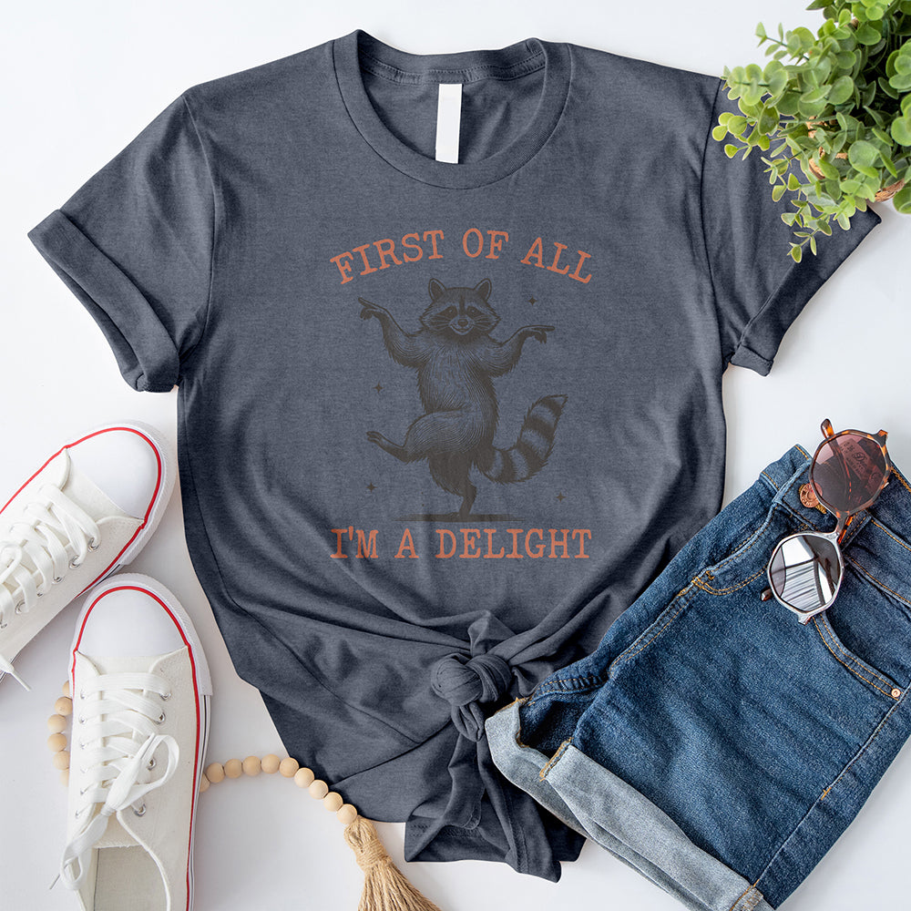 First of All, I'm a Delight T-Shirt