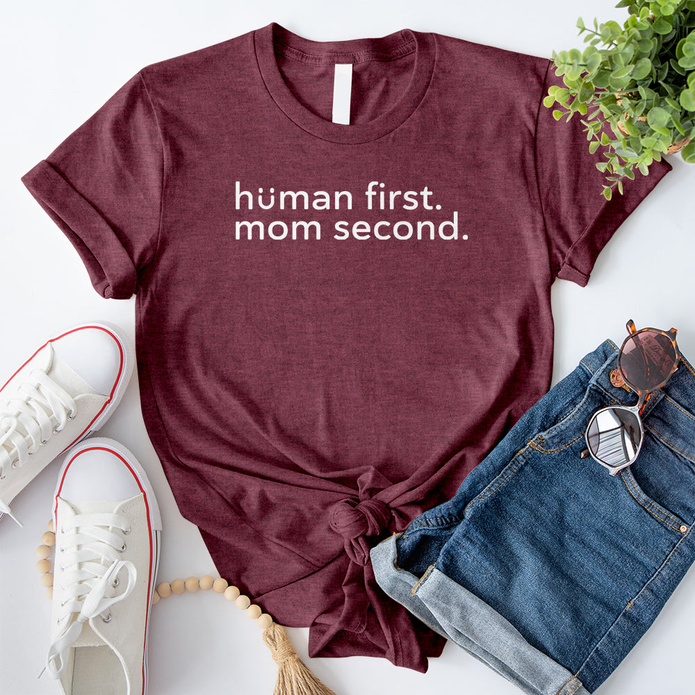 Human First Mom Second T-Shirt