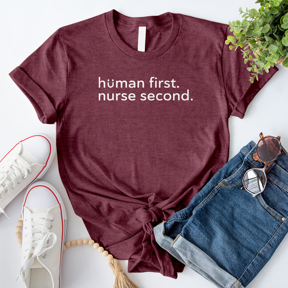 Human First Nurse Second T-Shirt
