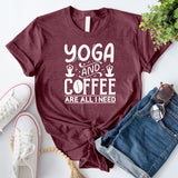 Yoga and Coffee are All I Need 4 T-Shirt