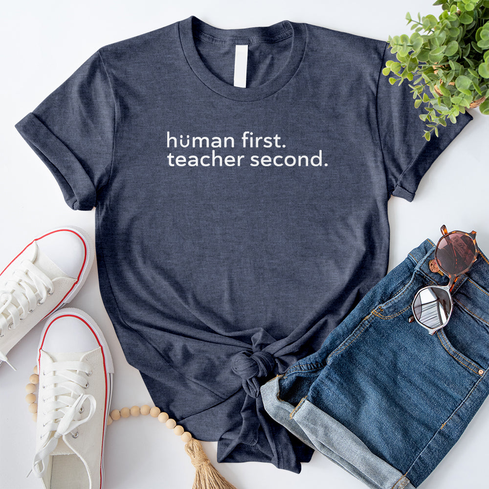 Human First Teacher Second T-Shirt