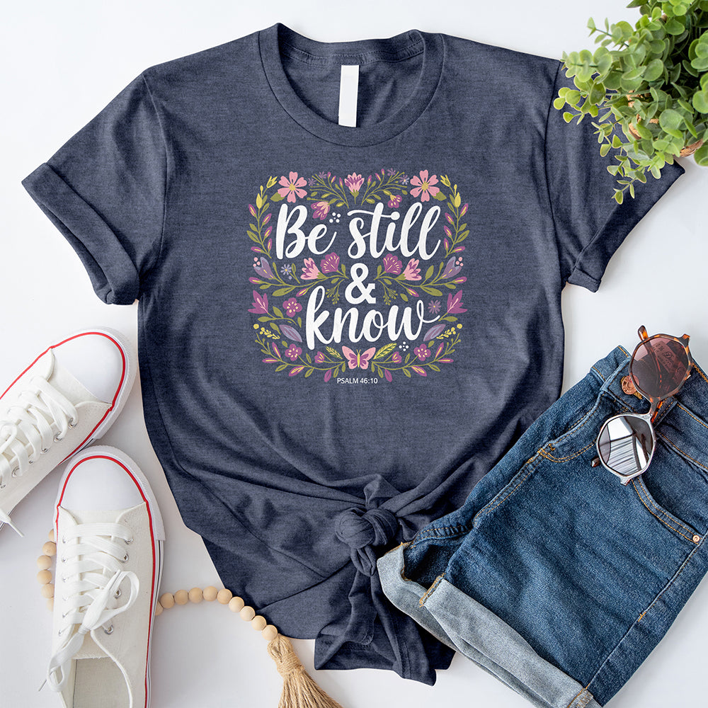 Be Still and Know T-Shirt