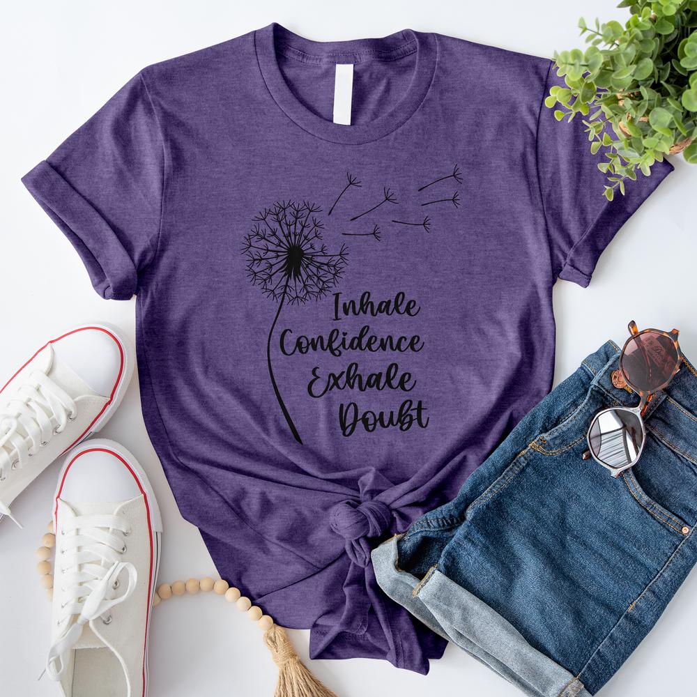 Inhale Confidence Exhale Doubt T-Shirt