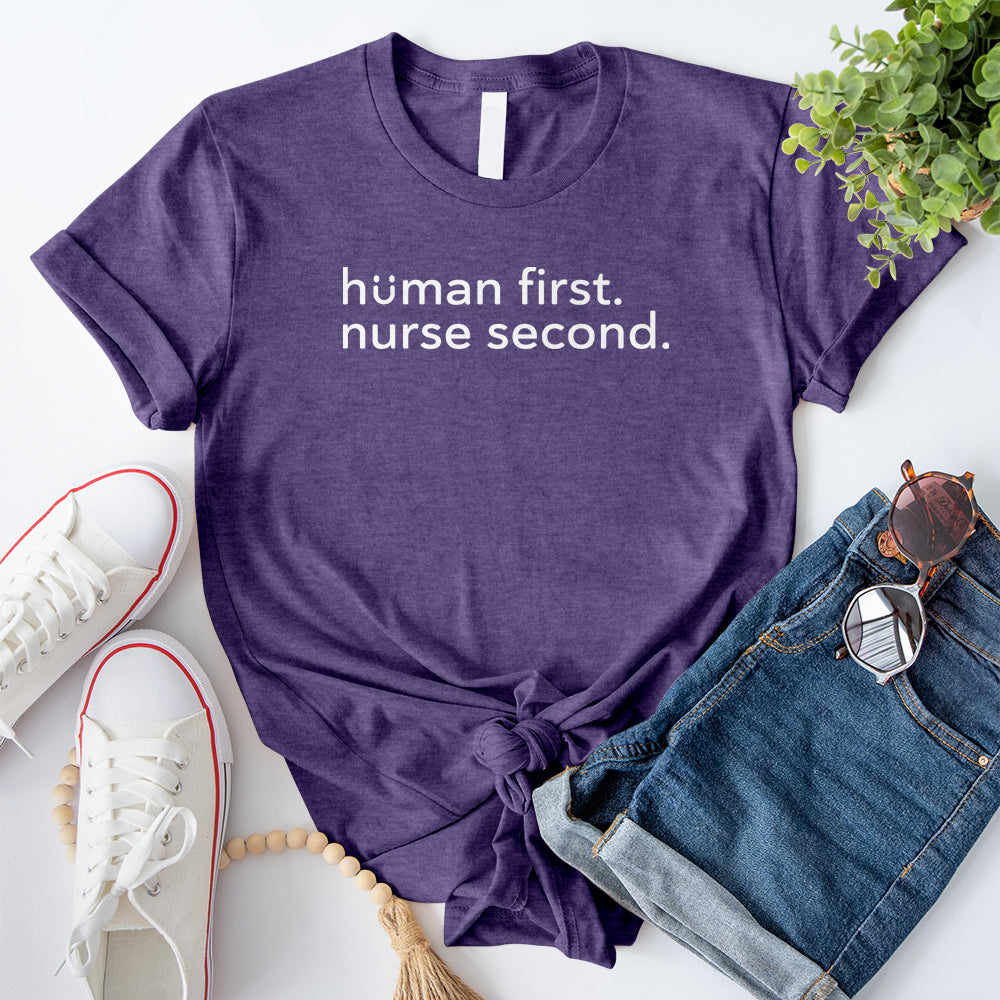 Human First Nurse Second T-Shirt