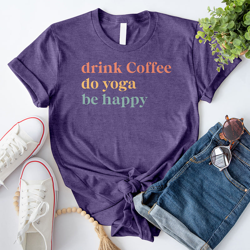 Drink Coffee Do Yoga Be Happy T-Shirt