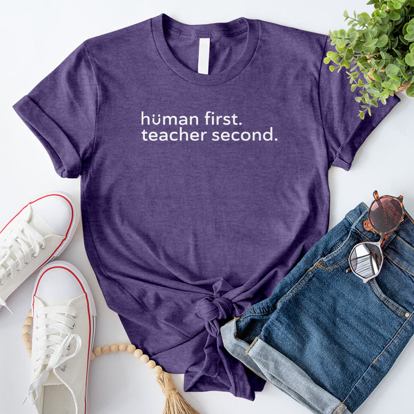 Human First Teacher Second T-Shirt