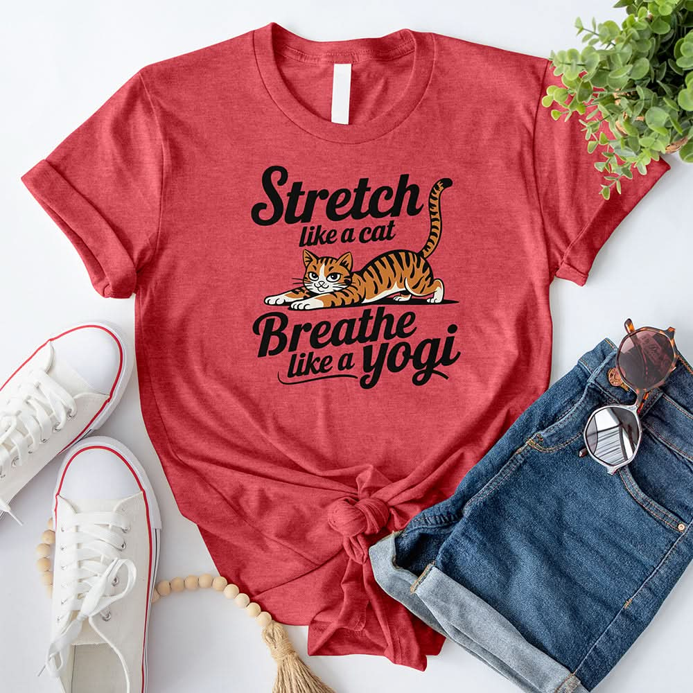 Stretch Like a Cat, Breathe Like a Yogi T-Shirt