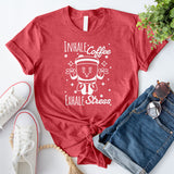 Inhale Coffee Exhale Stress T-Shirt