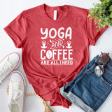 Yoga and Coffee are All I Need 4 T-Shirt