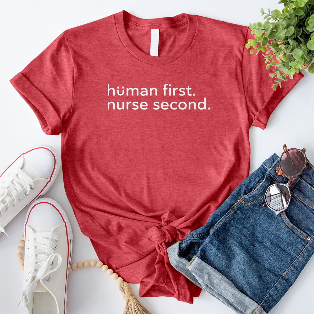 Human First Nurse Second T-Shirt