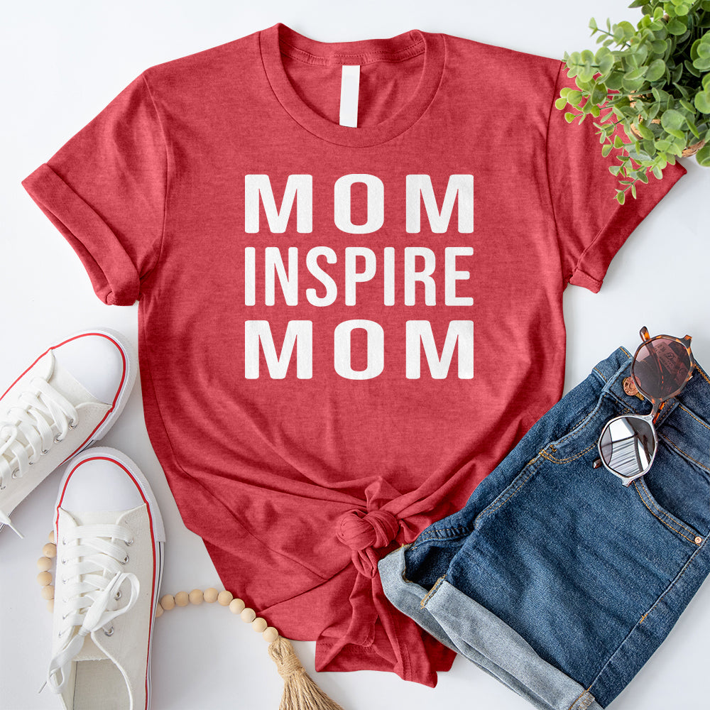 Mom Inspire Mom T-Shirt