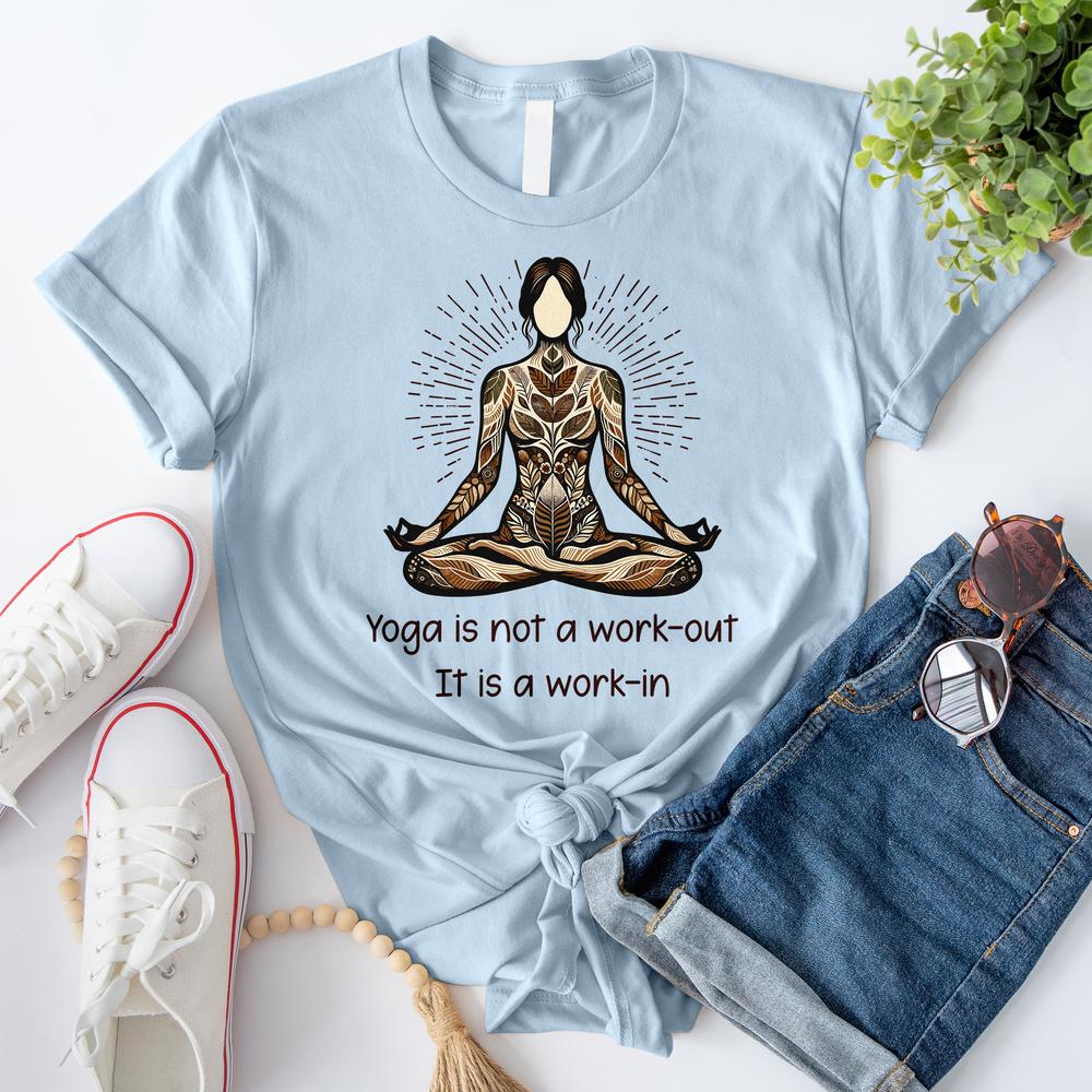 Yoga Is Not a Workout T-Shirt