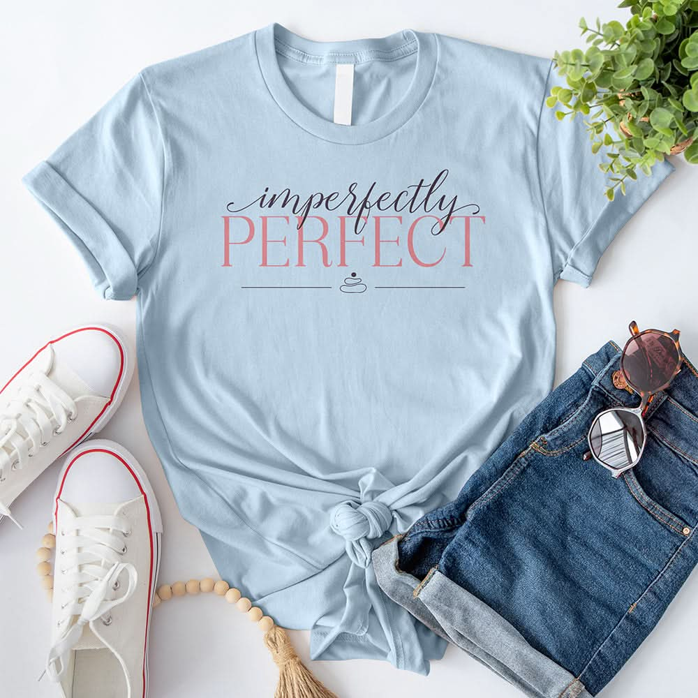 Imperfectly Perfect T-Shirt