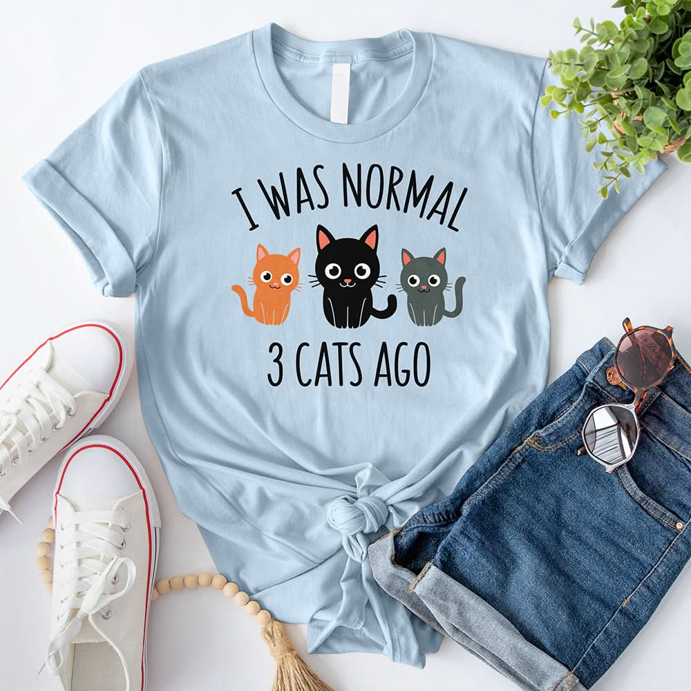 I Was Normal 3 Cats Ago T-Shirt