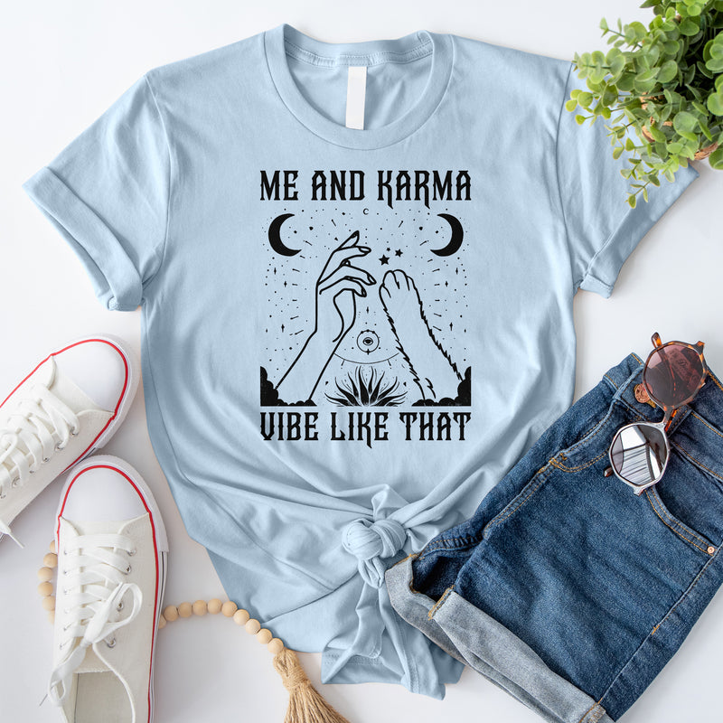 Me And Karma Vibe Like That T-Shirt