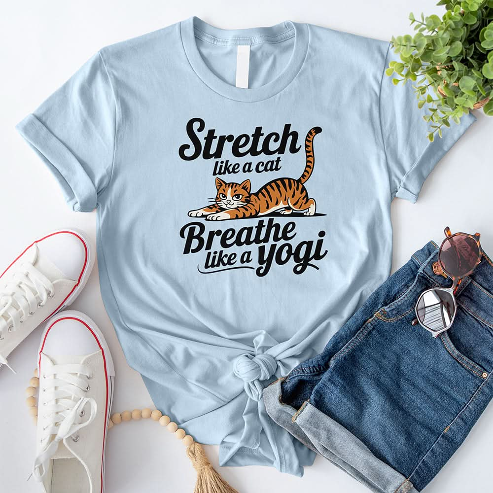 Stretch Like a Cat, Breathe Like a Yogi T-Shirt