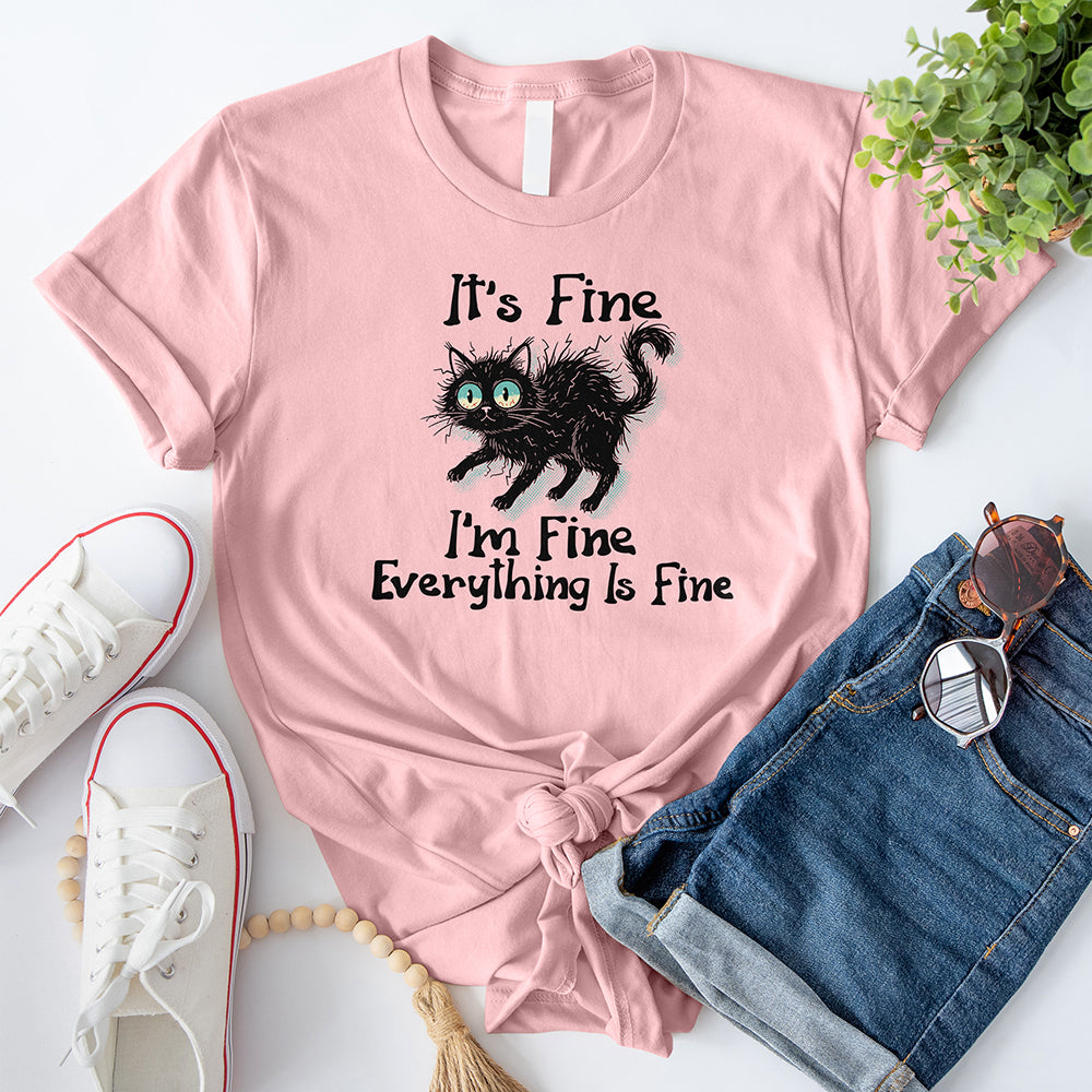 It's Fine I'm Fine Everything Is Fine T-Shirt