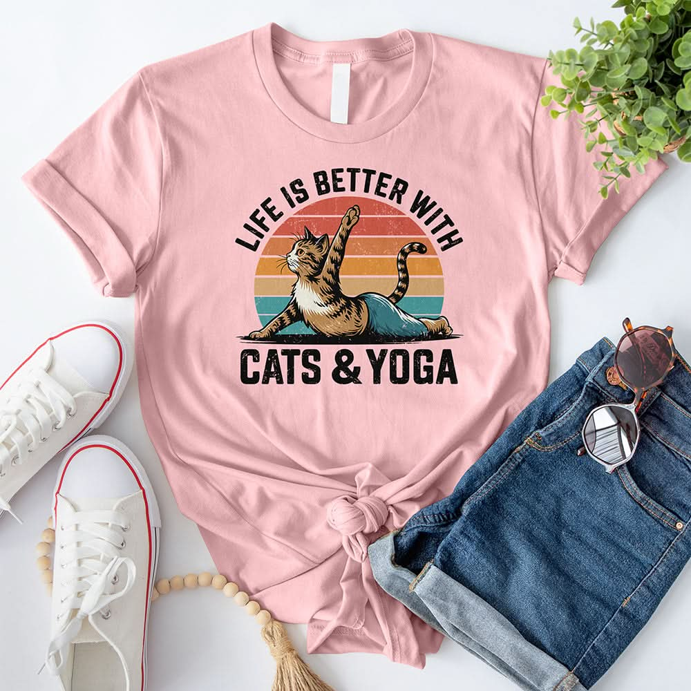 Life Is Better With Cats and Yoga T-Shirt