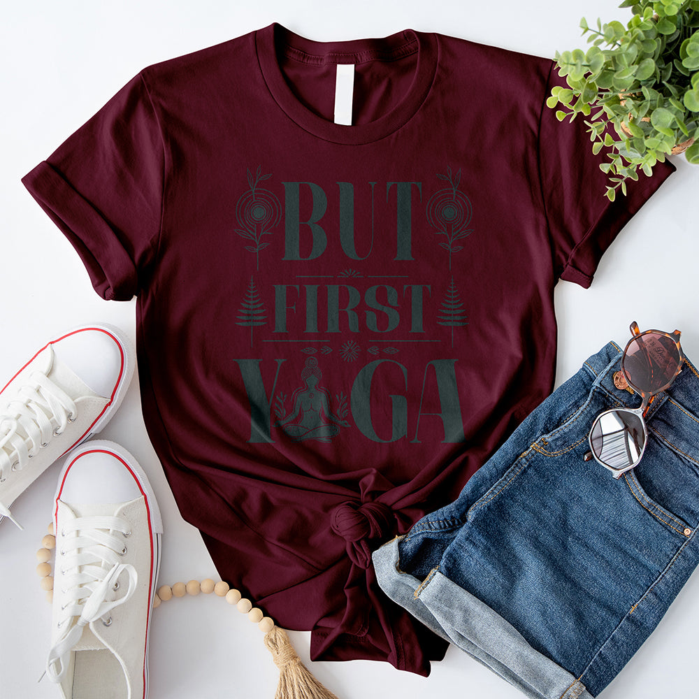 But First Yoga T-Shirt