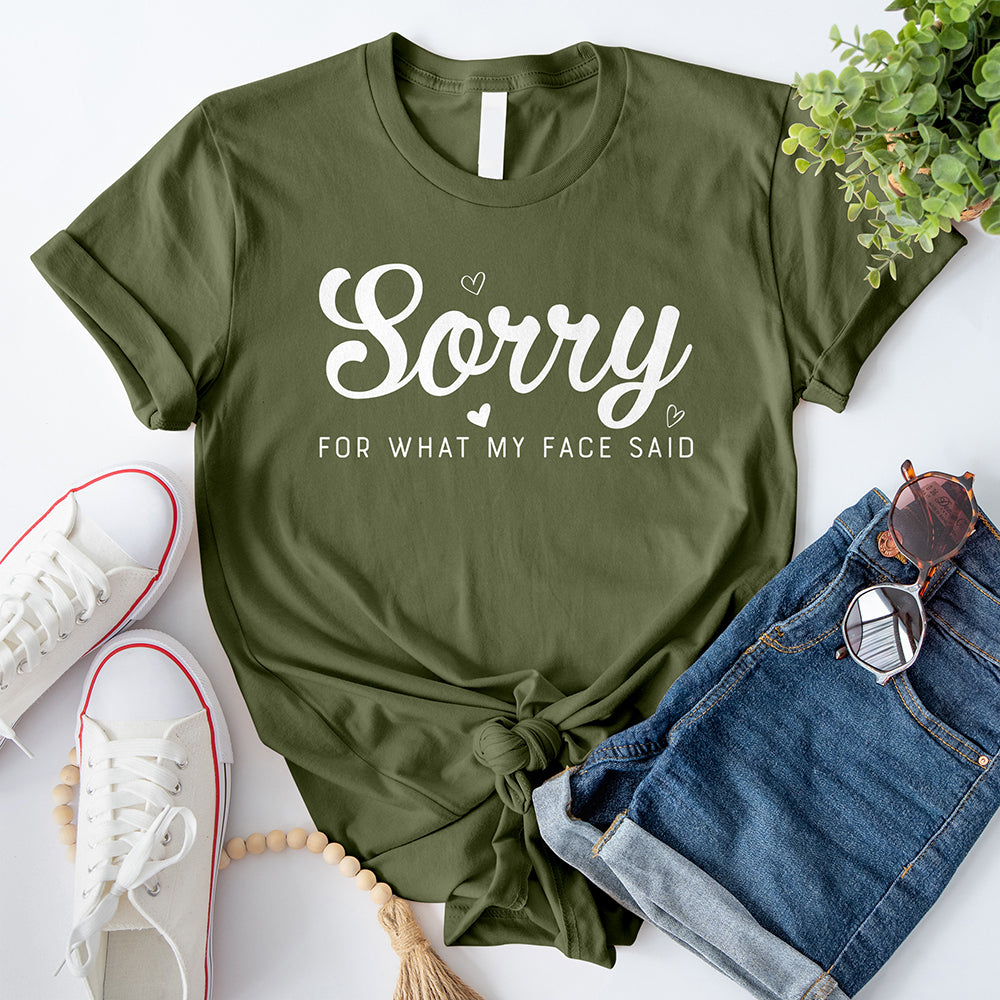 Sorry for What My Face Said T-Shirt
