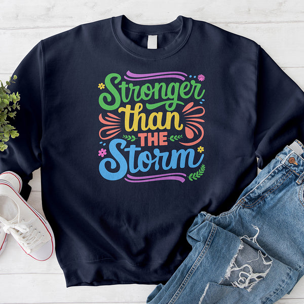 Stronger than the Storm 02 Crewneck