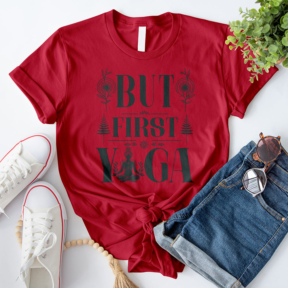 But First Yoga T-Shirt