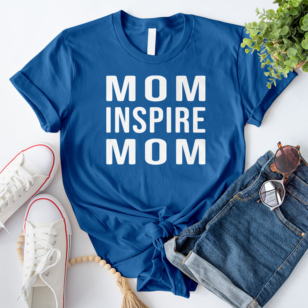 Mom Inspire Mom T-Shirt