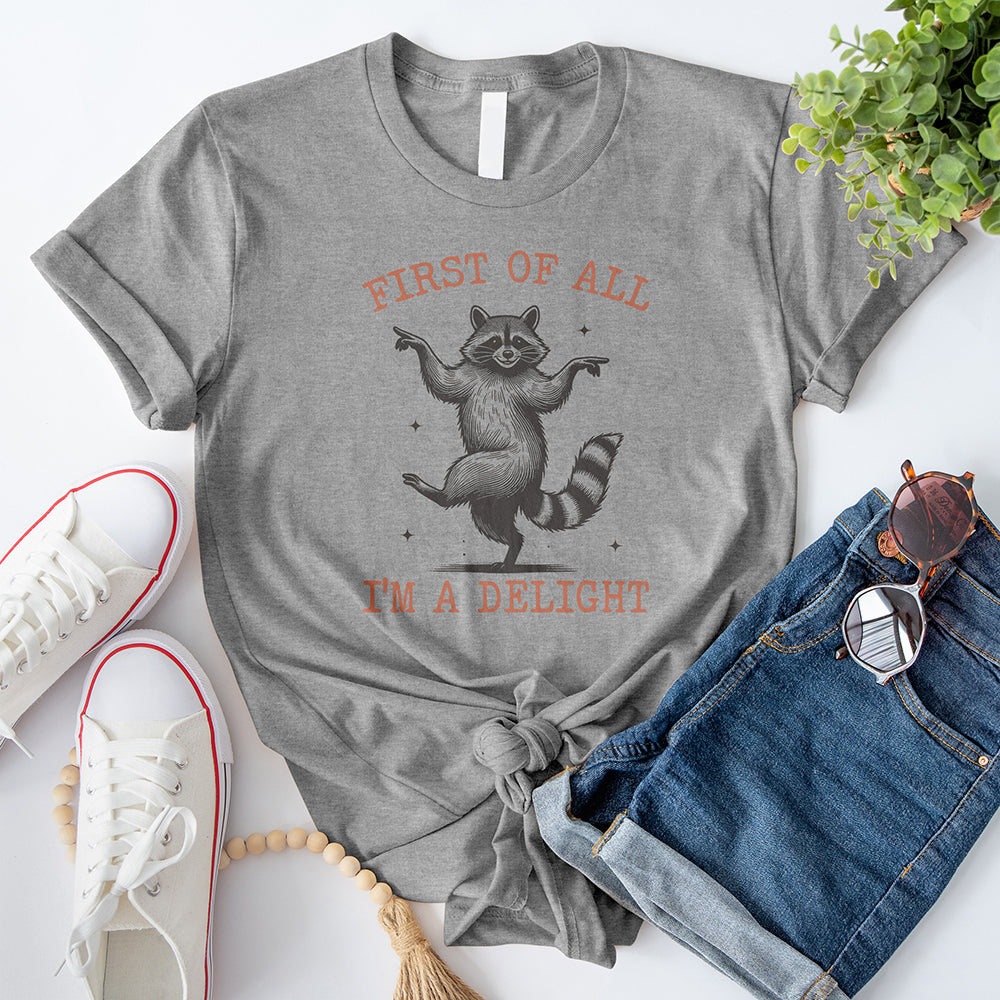 First of All, I'm a Delight T-Shirt