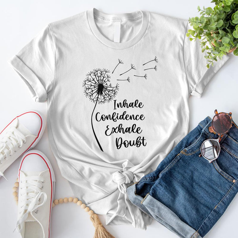 Inhale Confidence Exhale Doubt T-Shirt