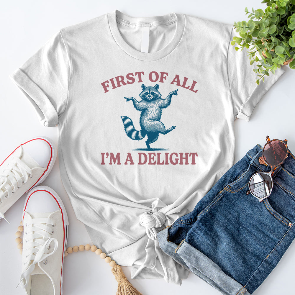 First of All, I'm a Delight 2 T-Shirt