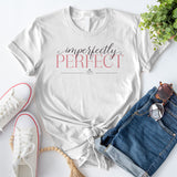 Imperfectly Perfect T-Shirt